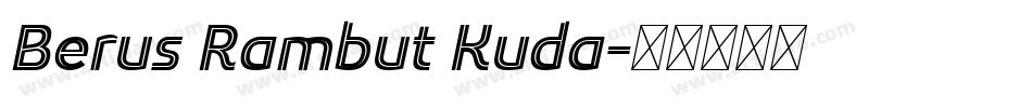 Berus Rambut Kuda字体转换